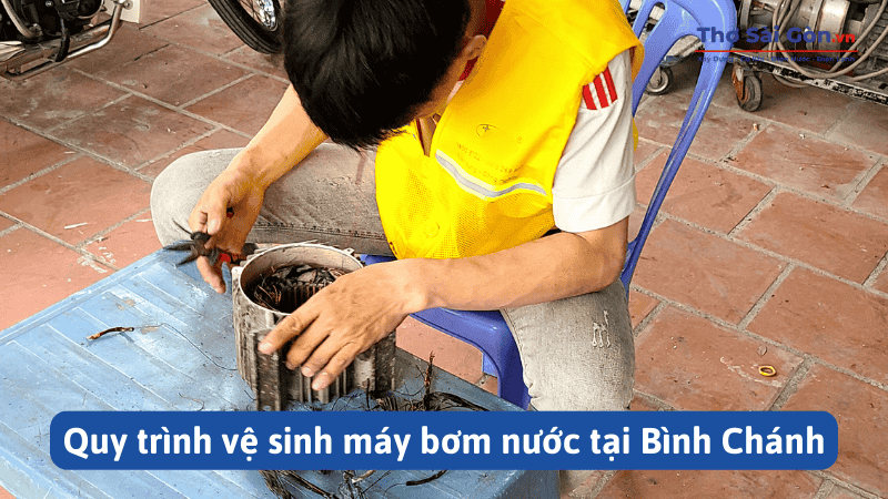 Quy trình vệ sinh máy bơm nước tại Bình Chánh - Thợ Sài Gòn