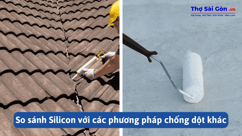 Hướng dẫn chống dột mái tôn bằng Silicon hiệu quả 6 So sánh Silicon với các phương pháp chống dột khác