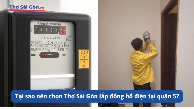 Tại sao nên chọn Thợ Sài Gòn lắp đồng hồ điện tại quận 5?