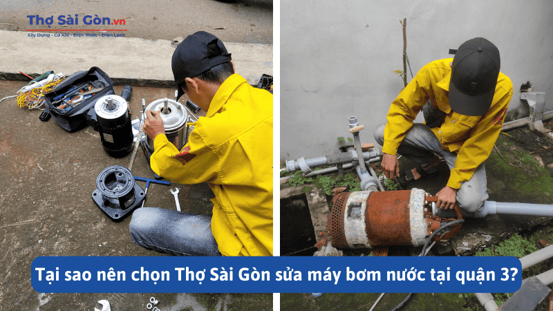 Tại sao nên chọn Thợ Sài Gòn sửa máy bơm nước tại quận 3?