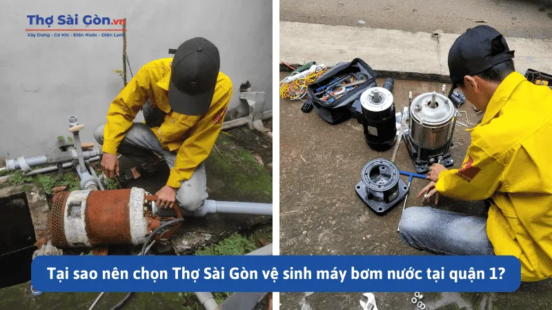 Tại sao nên chọn Thợ Sài Gòn vệ sinh máy bơm nước tại quận 1?