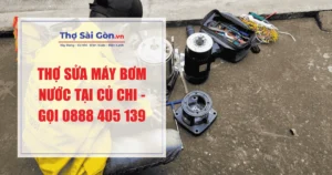Thợ sửa máy bơm nước tại Củ Chi