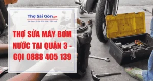 Thợ sửa máy bơm nước tại quận 3