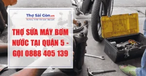 Thợ sửa máy bơm nước tại quận 5