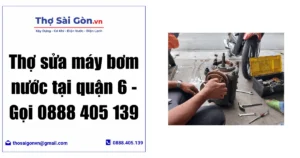 Thợ sửa máy bơm nước tại quận 6