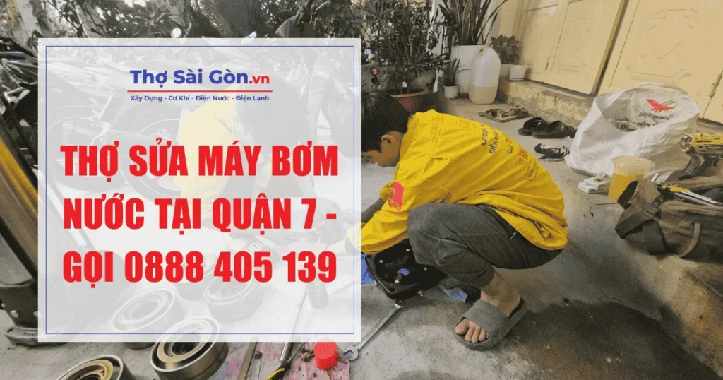 Thợ sửa máy bơm nước tại quận 7