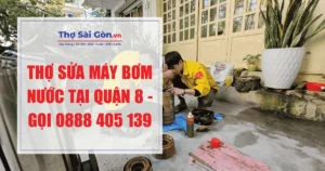 Thợ sửa máy bơm nước tại quận 8