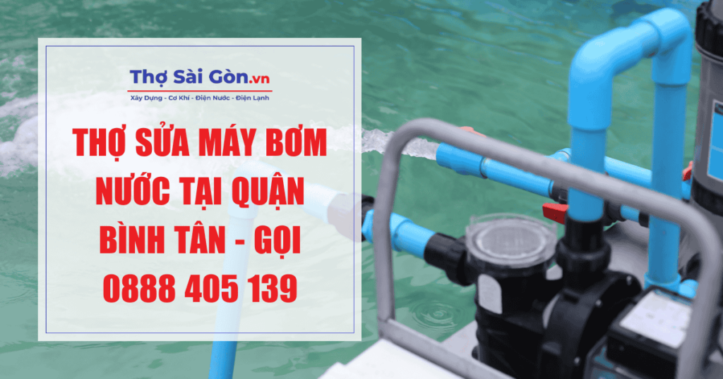 Thợ sửa máy bơm nước tại quận Bình Tân
