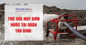Thợ sửa máy bơm nước tại quận Tân Bình