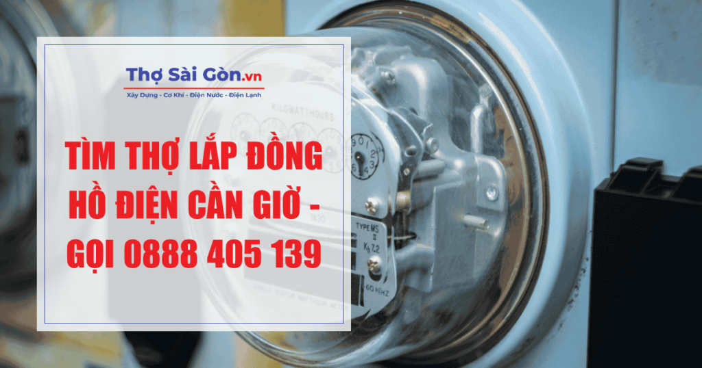 Tìm thợ lắp đồng hồ điện Cần Giờ