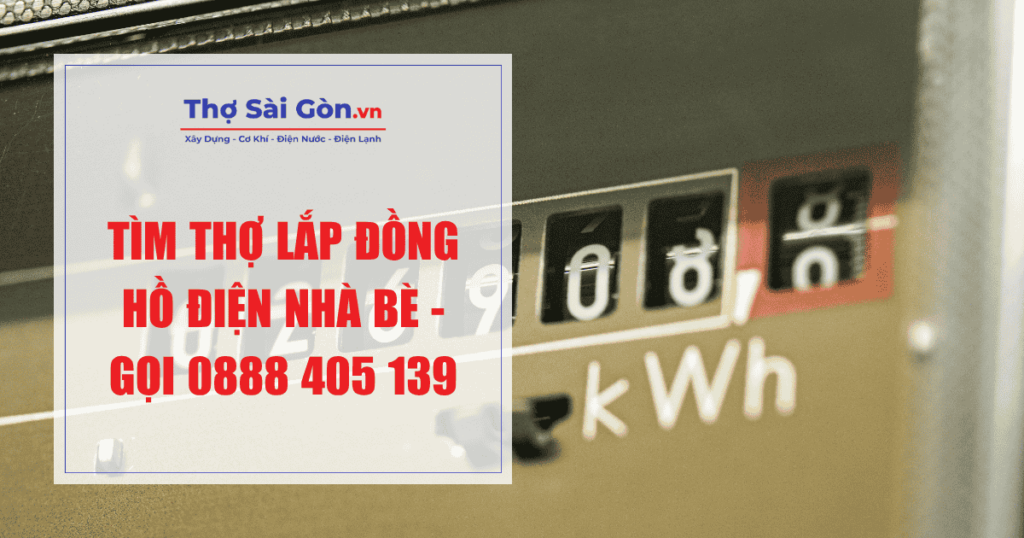 Tìm thợ lắp đồng hồ điện Nhà Bè - Gọi 0888 405 139 1 Tìm thợ lắp đồng hồ điện Nhà Bè