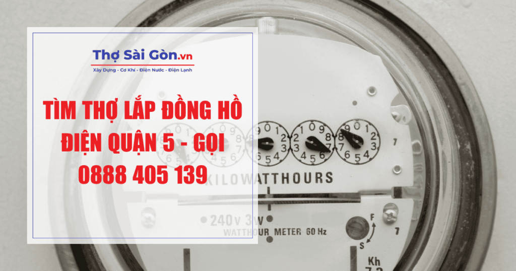 Tìm thợ lắp đồng hồ điện quận 5