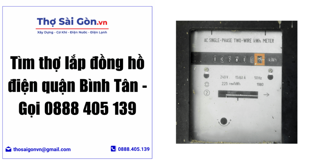 Tìm thợ lắp đồng hồ điện quận Bình Tân - Gọi 0888 405 139 1 Tìm thợ lắp đồng hồ điện quận Bình Tân