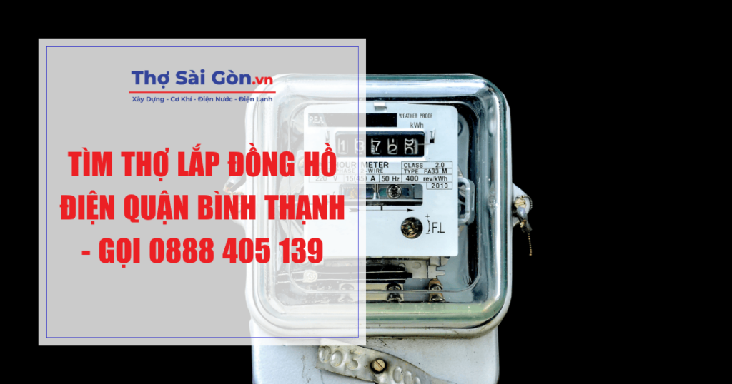 Tìm thợ lắp đồng hồ điện quận Bình Thạnh