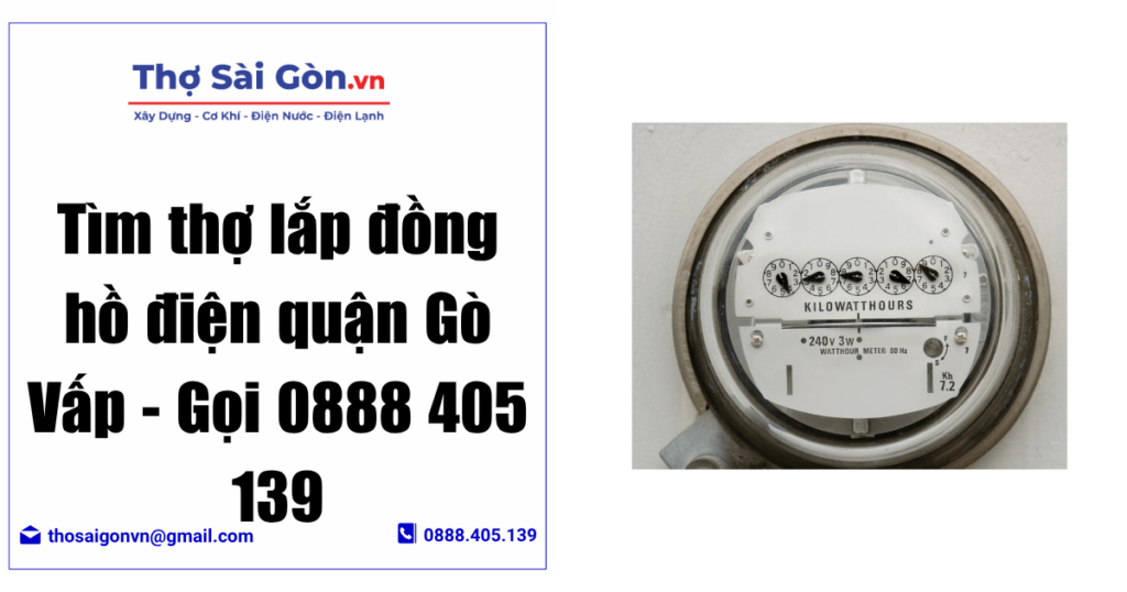 Tìm thợ lắp đồng hồ điện quận Gò Vấp - Gọi 0888 405 139 1 Tìm thợ lắp đồng hồ điện quận Gò Vấp