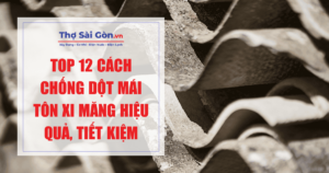 Top 12 cách chống dột mái tôn xi măng hiệu quả, tiết kiệm