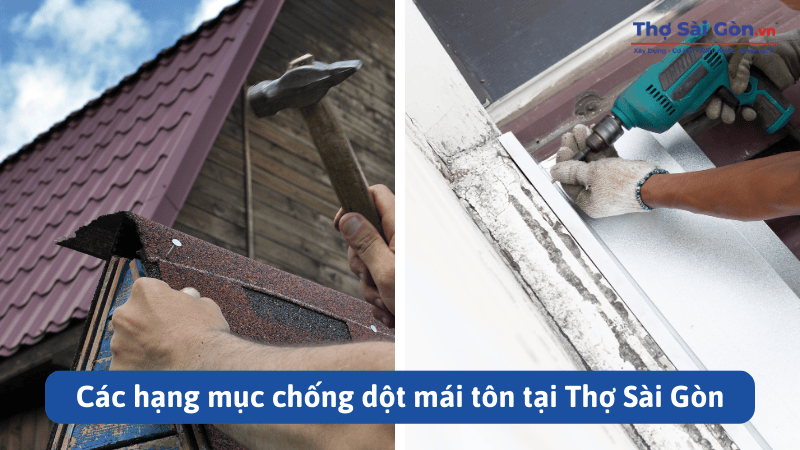 Thợ chống dột mái tôn tại quận 11 - Liên hệ 0888.405.139 6 Các hạng mục chống dột mái tôn tại Thợ Sài Gòn