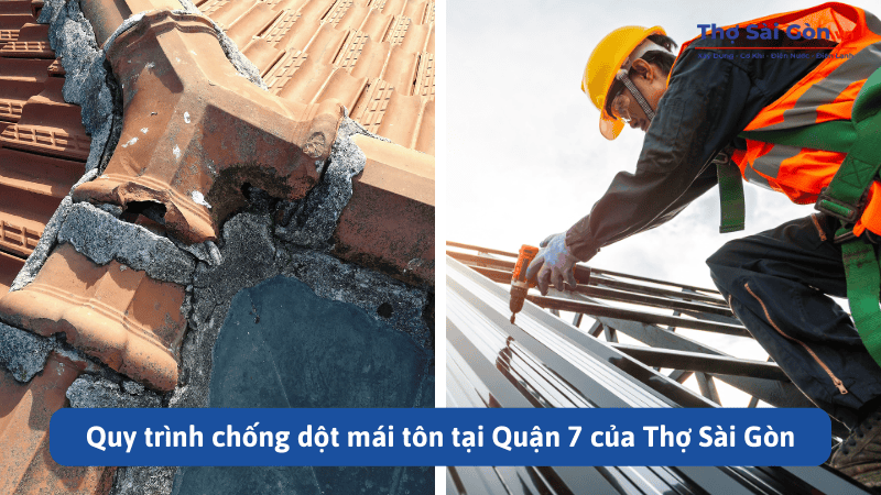 Quy trình chống dột mái tôn tại Quận 7 của Thợ Sài Gòn