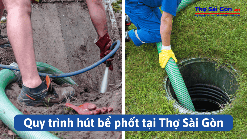 Quy trình hút bể phốt tại Thợ Sài Gòn