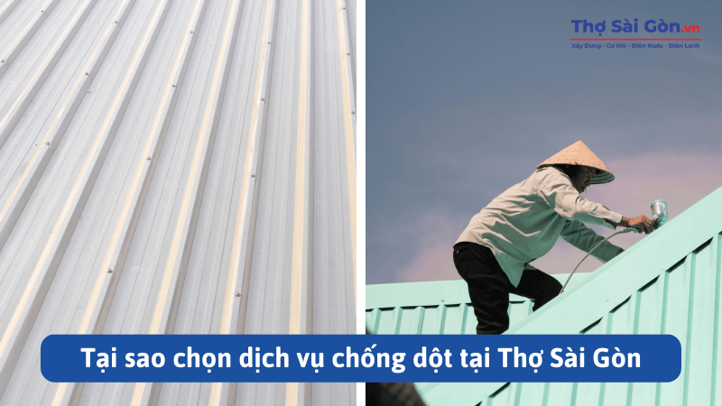 Thợ chống dột mái tôn tại quận 11 - Liên hệ 0888.405.139 7 Tại sao chọn dịch vụ chống dột tại Thợ Sài Gòn