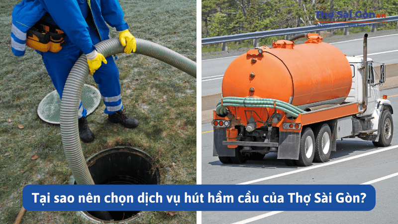 Tại sao nên chọn dịch vụ hút hầm cầu của Thợ Sài Gòn?