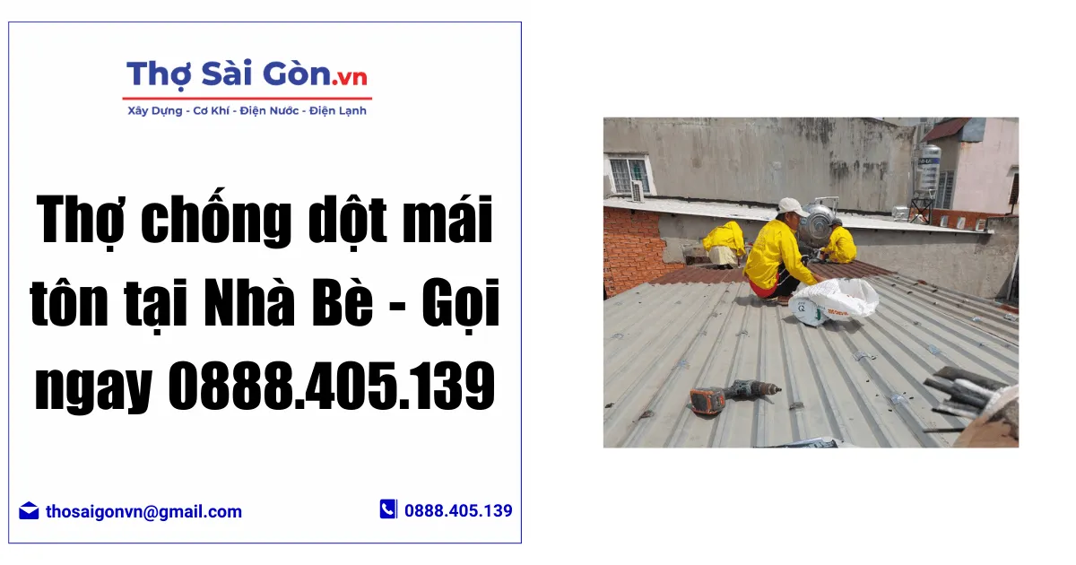 Thợ chống dột mái tôn tại Nhà Bè - Gọi ngay 0888.405.139 - Thợ Sài Gòn ...