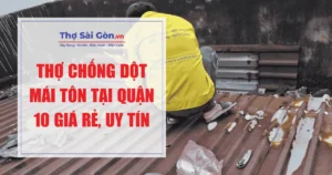 Thợ chống dột mái tôn tại quận 10 giá rẻ, uy tín