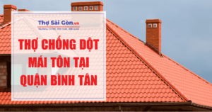 Thợ chống dột mái tôn tại quận Bình Tân