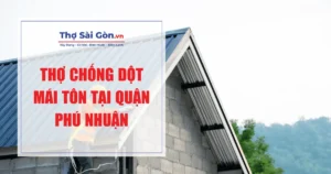 Thợ chống dột mái tôn tại quận Phú Nhuận