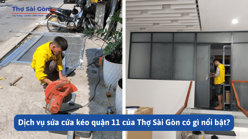 Dịch vụ sửa cửa kéo quận 11 của Thợ Sài Gòn có gì nổi bật?
