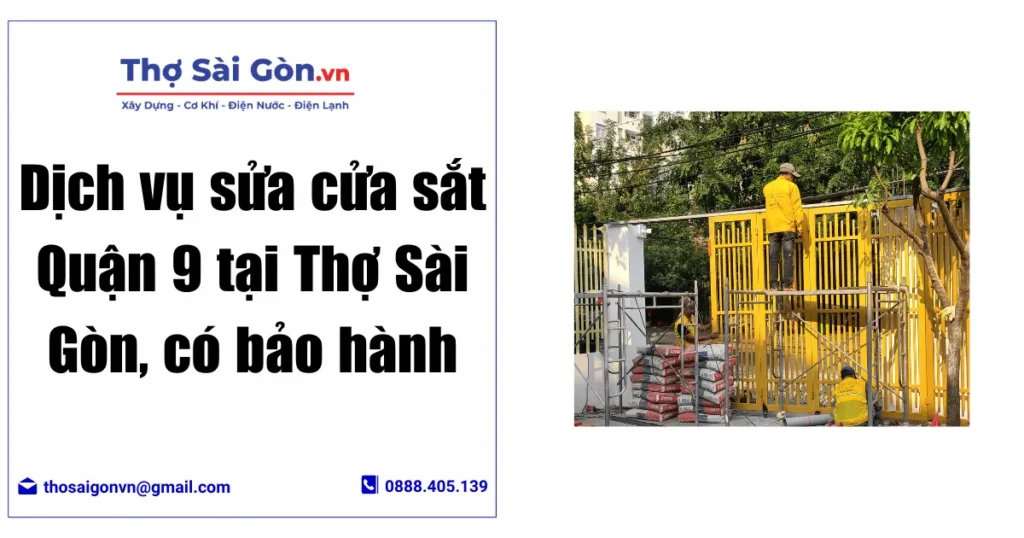 Dịch vụ sửa cửa sắt Quận 9 tại Thợ Sài Gòn, có bảo hành 1 Dịch vụ sửa cửa sắt Quận 9