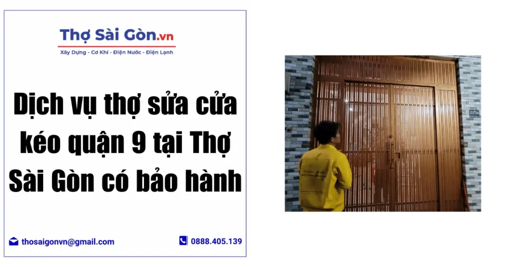 Dịch vụ thợ sửa cửa kéo quận 9 tại Thợ Sài Gòn có bảo hành 1 Dịch vụ thợ sửa cửa kéo quận 9 tại Thợ Sài Gòn có bảo hành
