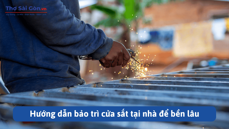 Dịch vụ sửa cửa sắt Quận 9 tại Thợ Sài Gòn, có bảo hành 6 Hướng dẫn bảo trì cửa sắt tại nhà để bền lâu