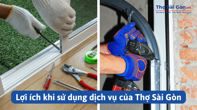 Lợi ích khi sử dụng dịch vụ của Thợ Sài Gòn