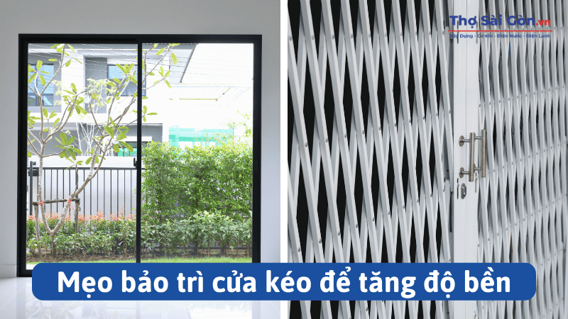 Thợ sửa cửa kéo tại TP.HCM và các tỉnh lân cận, có bảo hành 11 Mẹo bảo trì cửa kéo để tăng độ bền