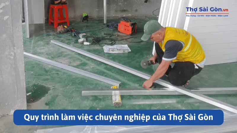 Quy trình làm việc chuyên nghiệp của Thợ Sài Gòn