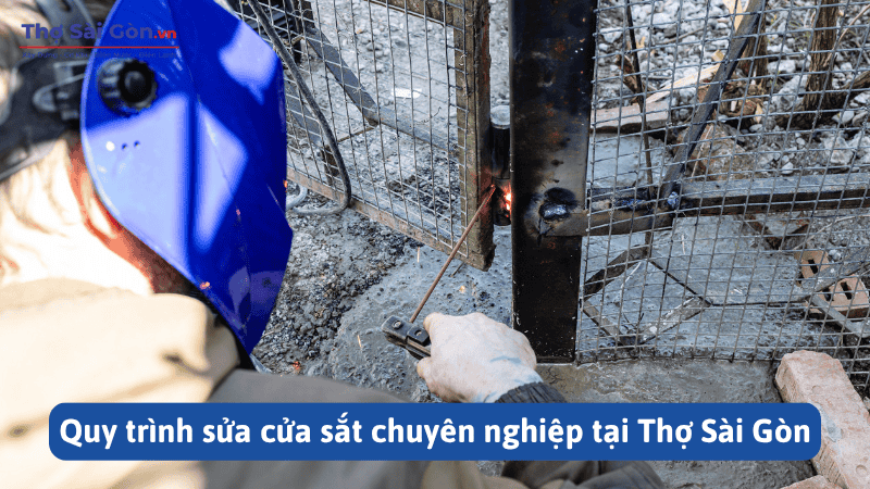 Dịch vụ sửa cửa sắt Quận 9 tại Thợ Sài Gòn, có bảo hành 4 Quy trình sửa cửa sắt chuyên nghiệp tại Thợ Sài Gòn