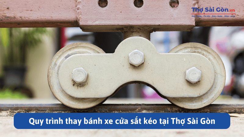 Dịch vụ thay bánh xe cửa sắt kéo tại Thợ Sài Gòn 1