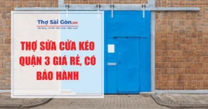Thợ sửa cửa kéo quận 3 giá rẻ, có bảo hành