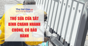 Thợ sửa cửa sắt Bình Chánh nhanh chóng, có bảo hành