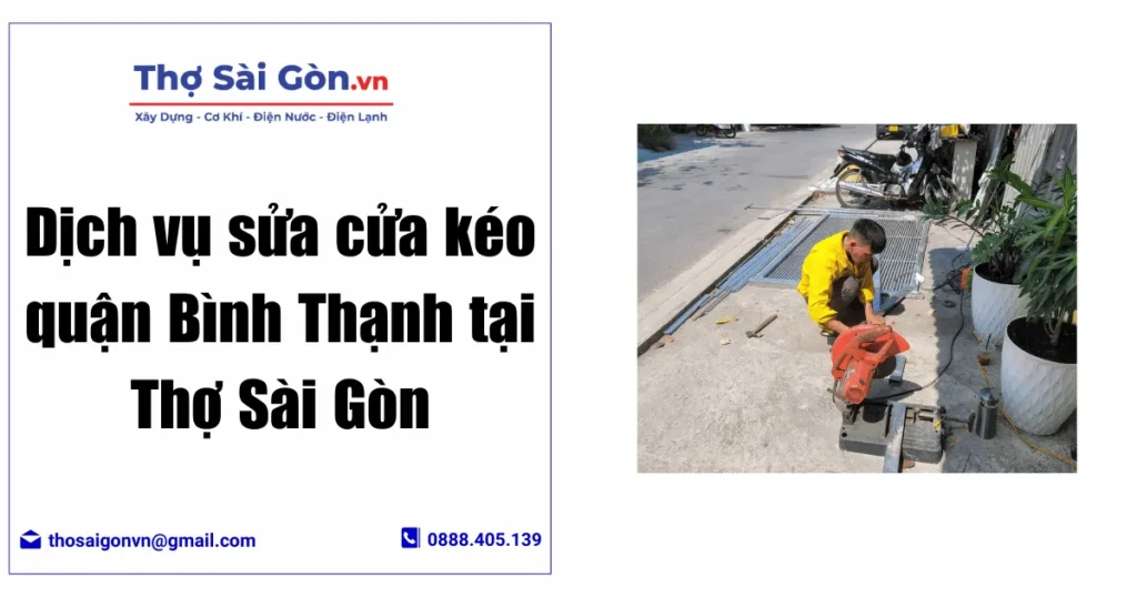Dịch vụ sửa cửa kéo quận Bình Thạnh tại Thợ Sài Gòn 1 Dịch vụ sửa cửa kéo quận Bình Thạnh