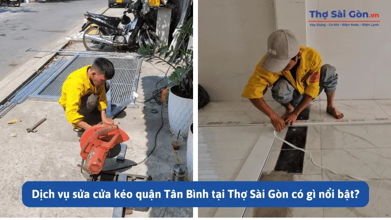 Dịch vụ sửa cửa kéo quận Tân Bình giá rẻ, có bảo hành 2 Dịch vụ sửa cửa kéo quận Tân Bình tại Thợ Sài Gòn có gì nổi bật?
