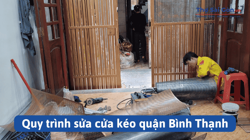 Dịch vụ sửa cửa kéo quận Bình Thạnh tại Thợ Sài Gòn 4 Quy trình sửa cửa kéo quận Bình Thạnh