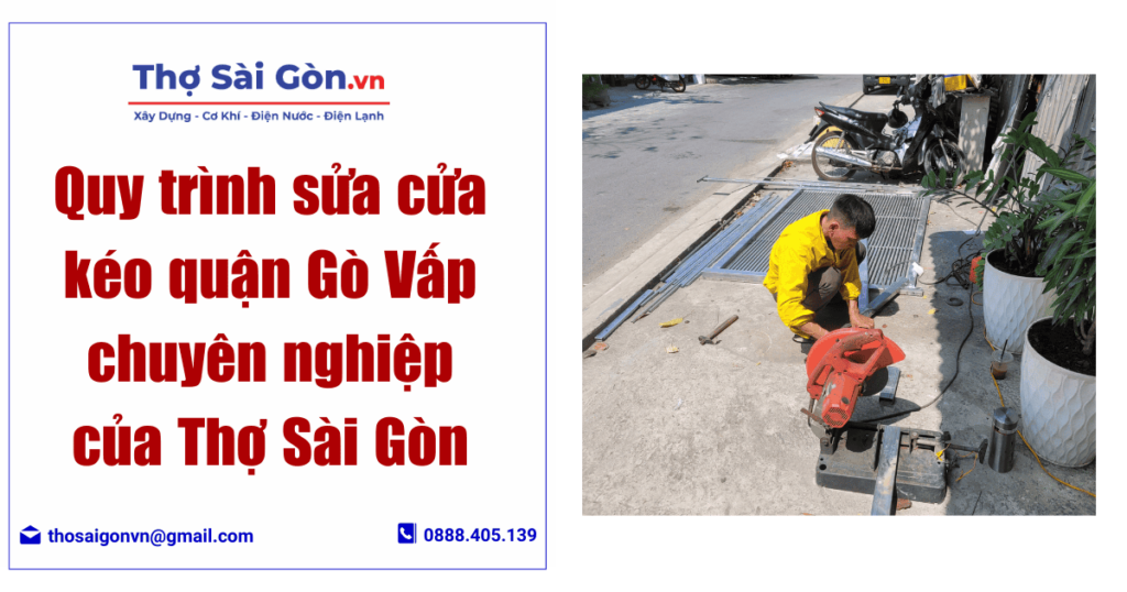 Thợ sửa cửa kéo quận Gò Vấp uy tín, có bảo hành 2 Quy trình sửa cửa kéo quận Gò Vấp