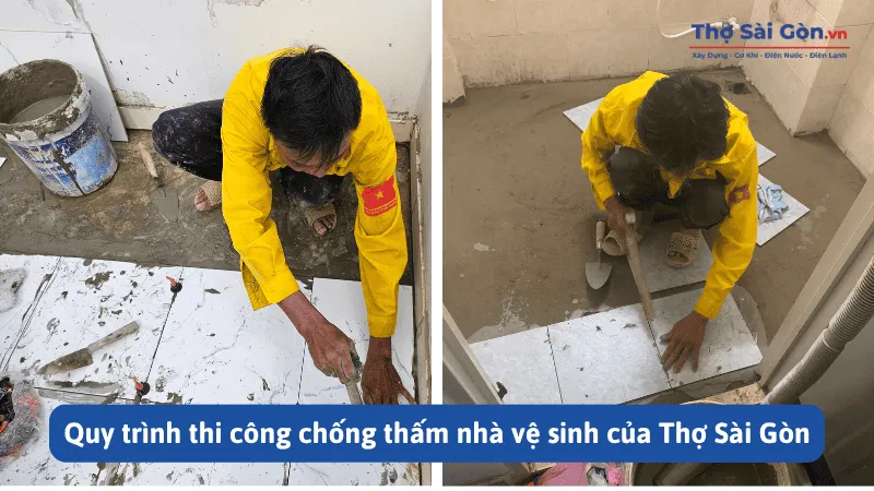 Quy trình thi công chống thấm nhà vệ sinh của Thợ Sài Gòn