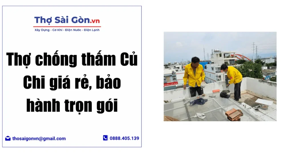 Thợ chống thấm Củ Chi giá rẻ, bảo hành trọn gói