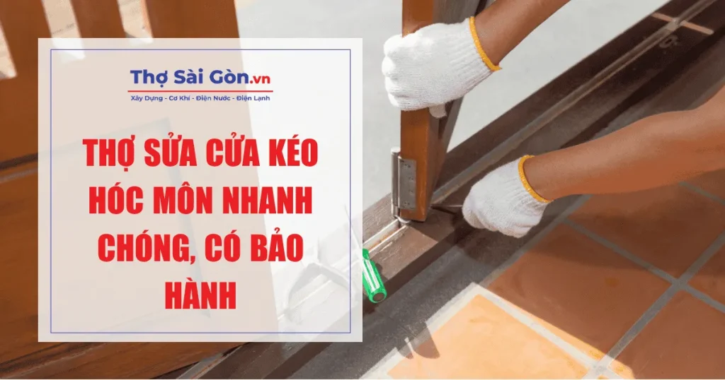Thợ sửa cửa kéo Hóc Môn nhanh chóng, có bảo hành 1 Thợ sửa cửa kéo Hóc Môn nhanh chóng, có bảo hành