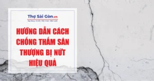 Hướng dẫn cách chống thấm sân thượng bị nứt hiệu quả