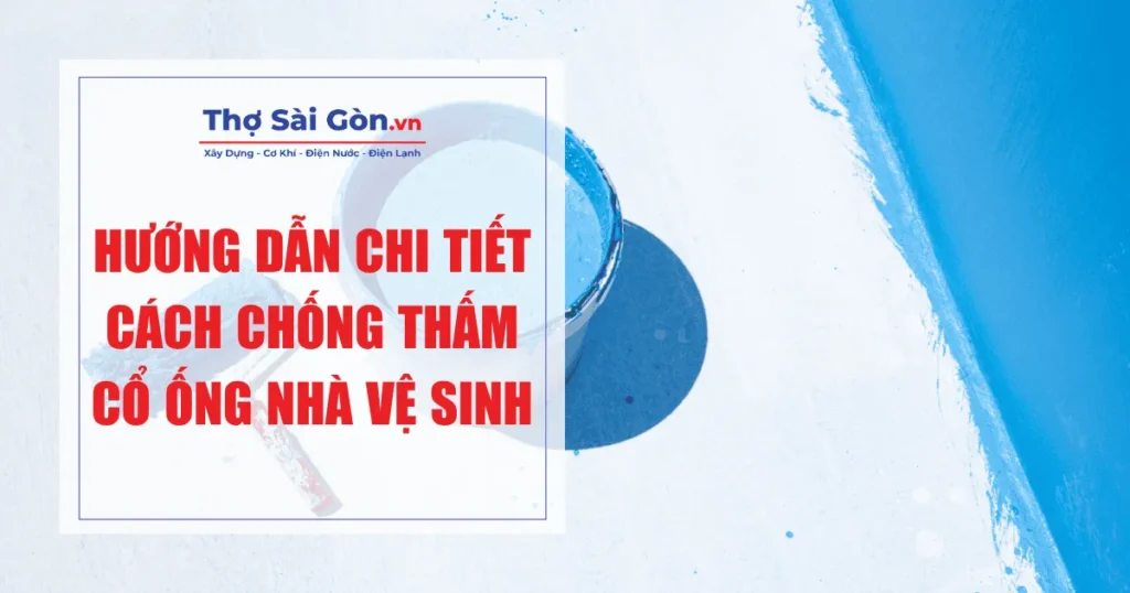 Hướng dẫn chi tiết cách chống thấm cổ ống nhà vệ sinh 1 Hướng dẫn chi tiết cách chống thấm cổ ống nhà vệ sinh