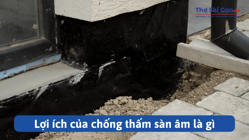 Hướng dẫn chống thấm sàn âm hiệu quả 2 Lợi ích của chống thấm sàn âm là gì